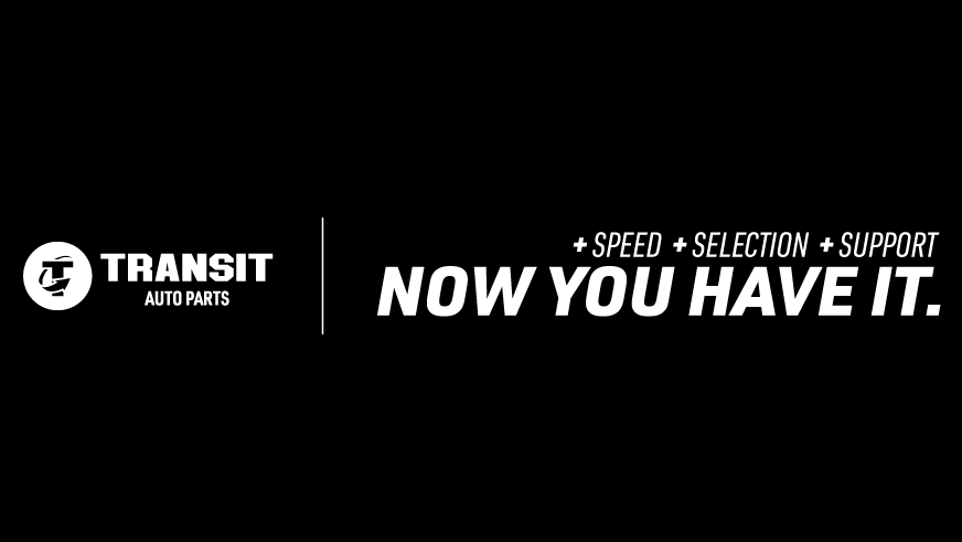 aftermarket auto parts Transit has announced the launch of its brand-new slogan: "Now You Have It."